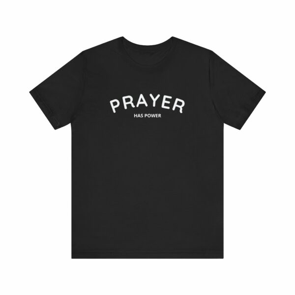 Prayer Has Power: Bella + Canvas Tee: - Image 8