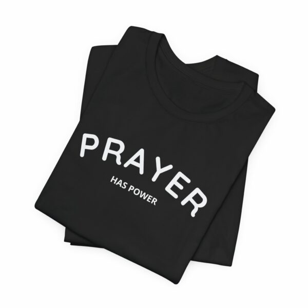 Prayer Has Power: Bella + Canvas Tee: - Image 9