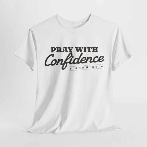 Pray with Confidence T-Shirt – Gildan 5000 with verse - Image 2