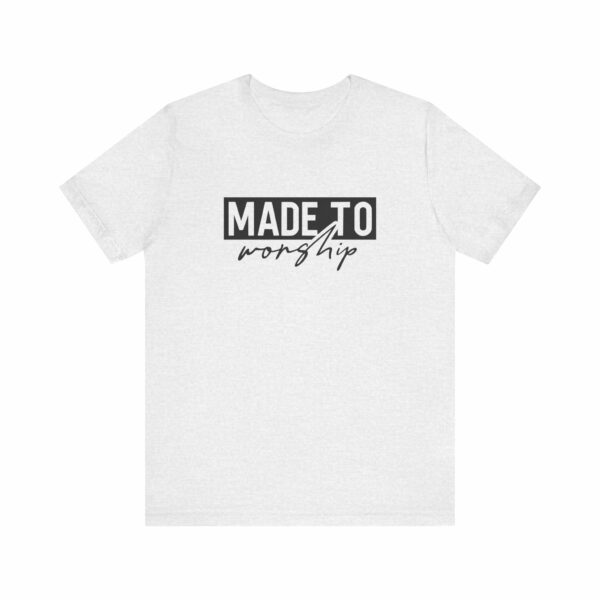 Made to Worship T-Shirt - Image 4