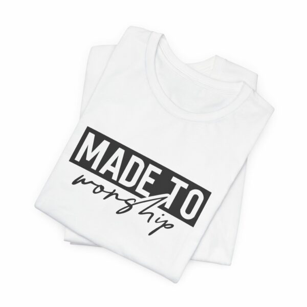 Made to Worship T-Shirt - Image 3