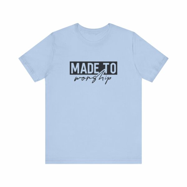 Made to Worship T-Shirt - Image 7