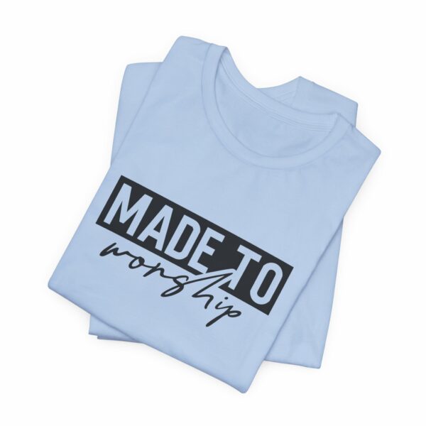 Made to Worship T-Shirt - Image 9