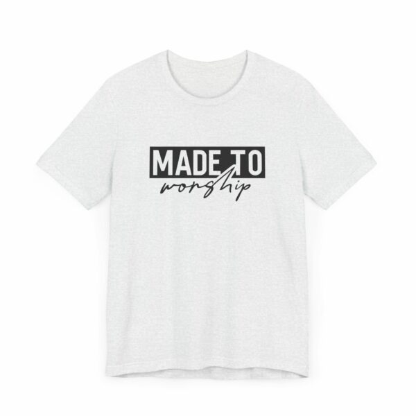 Made to Worship T-Shirt - Image 5