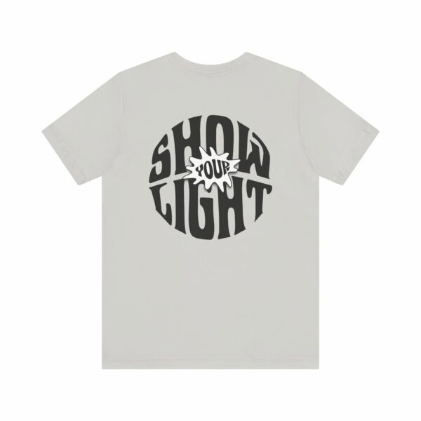 Show Your Light T-Shirt | Bella+Canvas 3001 Minimalistic Style - Image 4