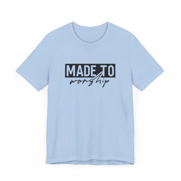 Made to Worship T-Shirt - Image 8