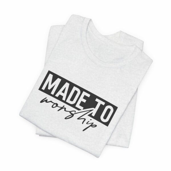 Made to Worship T-Shirt - Image 6