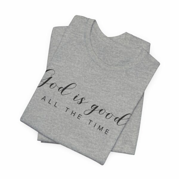 God Is Good All the Time T-Shirt – Faith-Based Christian Tee - Image 13