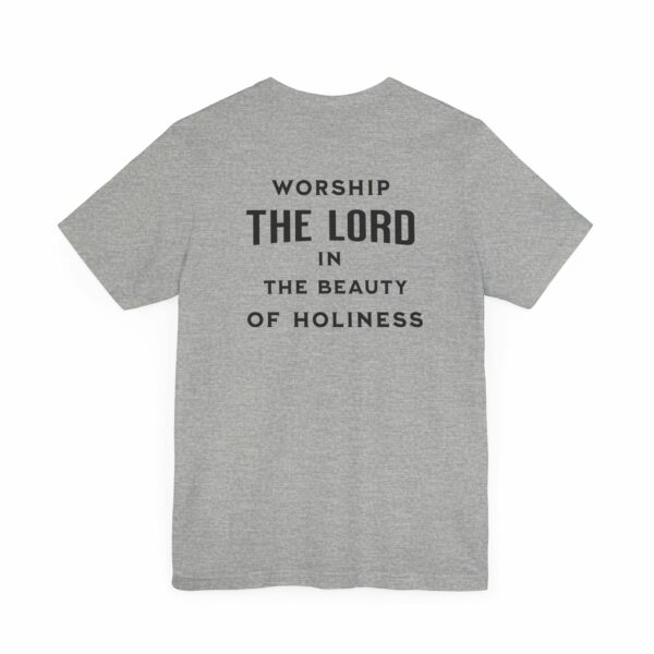 Back of grey Christian t-shirt showing “Worship the Lord in the Beauty of Holiness” design in black text